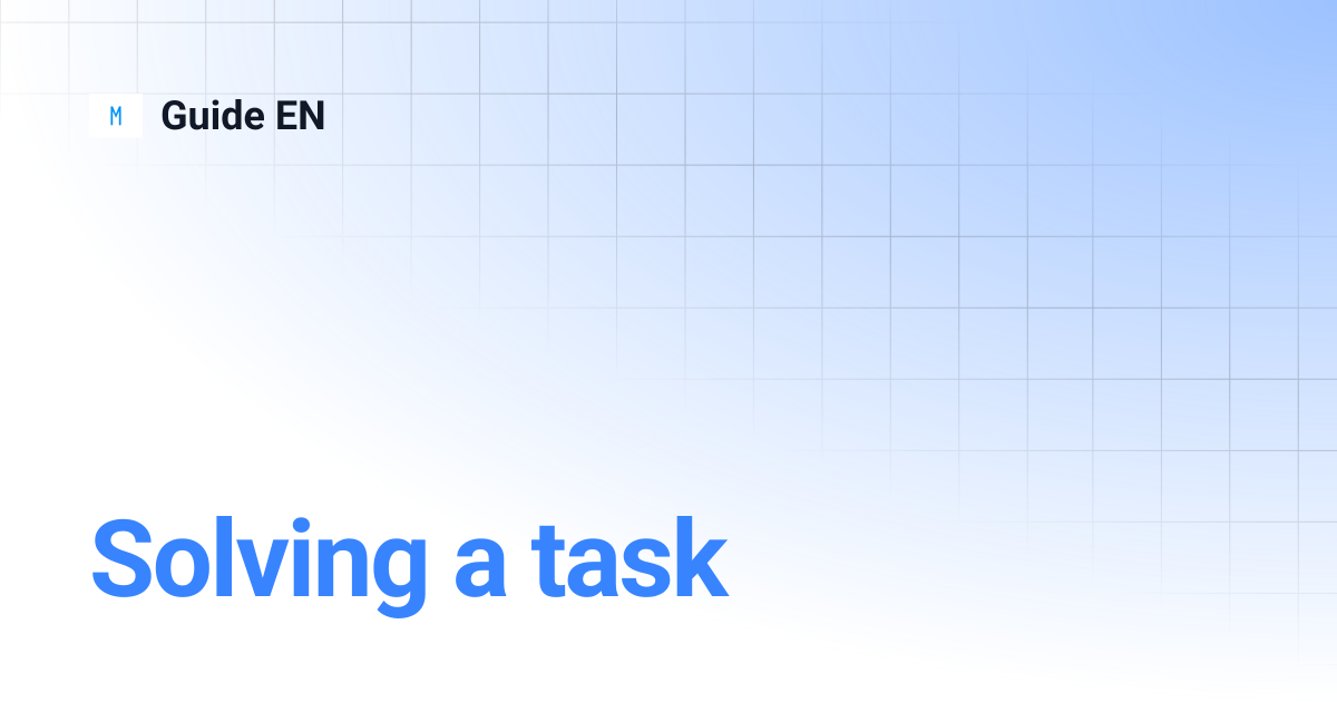 Solving a task | Guide EN